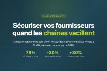 Gestion des risques fournisseurs : dialogue Achats x Qualité face aux crises