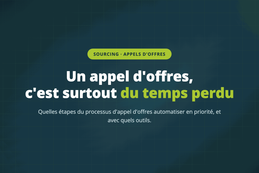 Un appel d'offres, c'est surtout du temps perdu — Quelles étapes du processus d'appel d'offres automatiser en priorité, et avec quels outils.