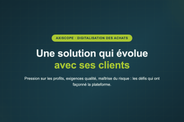 Une solution qui évolue avec ses clients — Pression sur les profits, exigences qualité, maîtrise du risque : les défis qui ont façonné la plateforme.