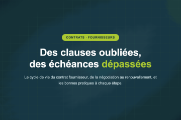 Des clauses oubliées, des échéances dépassées — Le cycle de vie du contrat fournisseur, de la négociation au renouvellement, et les bonnes pratiques à chaque étape.