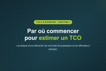 Par où commencer pour estimer un TCO — Les étapes d'une démarche de coût total de possession et les difficultés à anticiper.