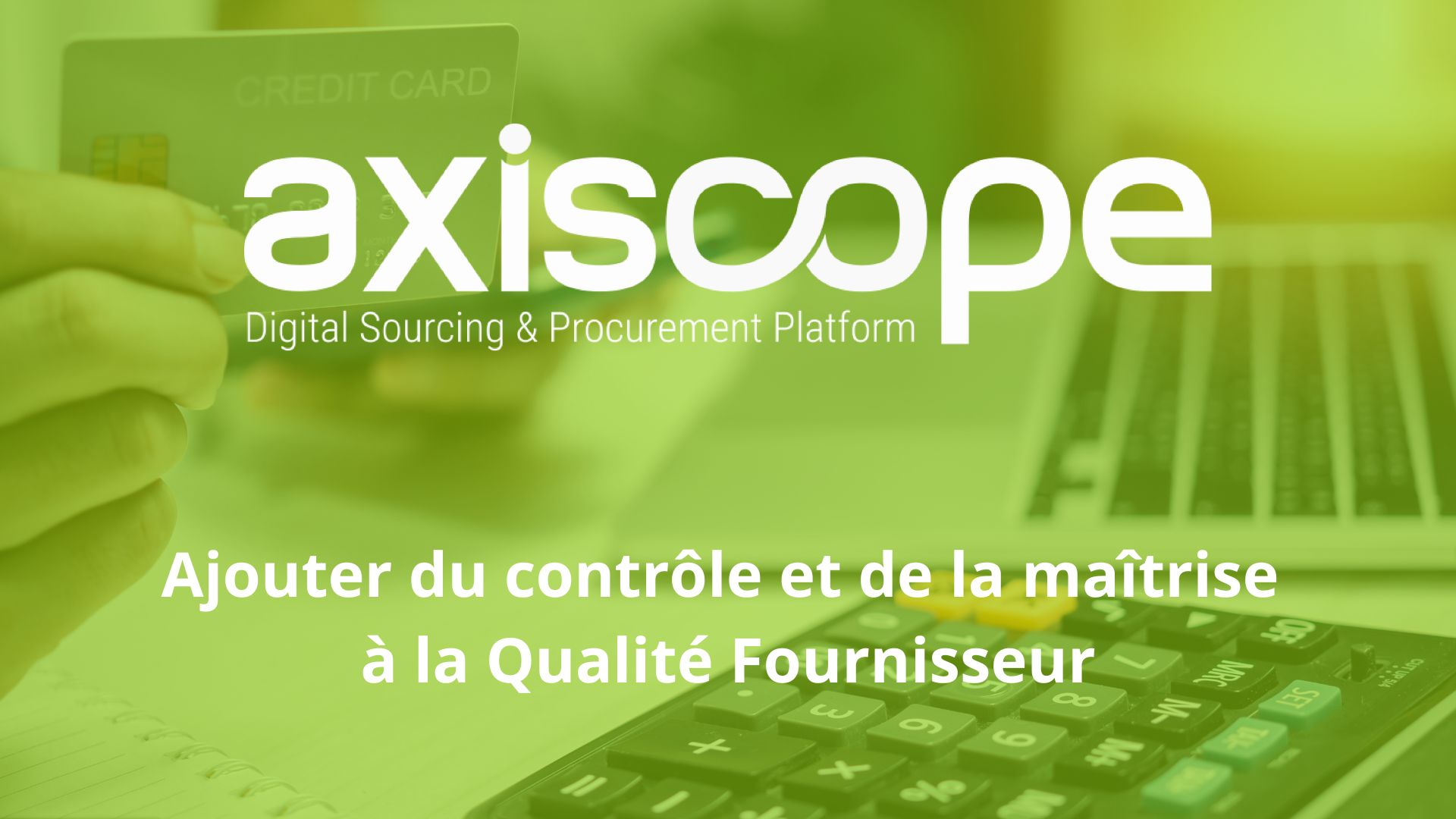 Ajouter du contrôle et de la maîtrise à la Qualité Fournisseur