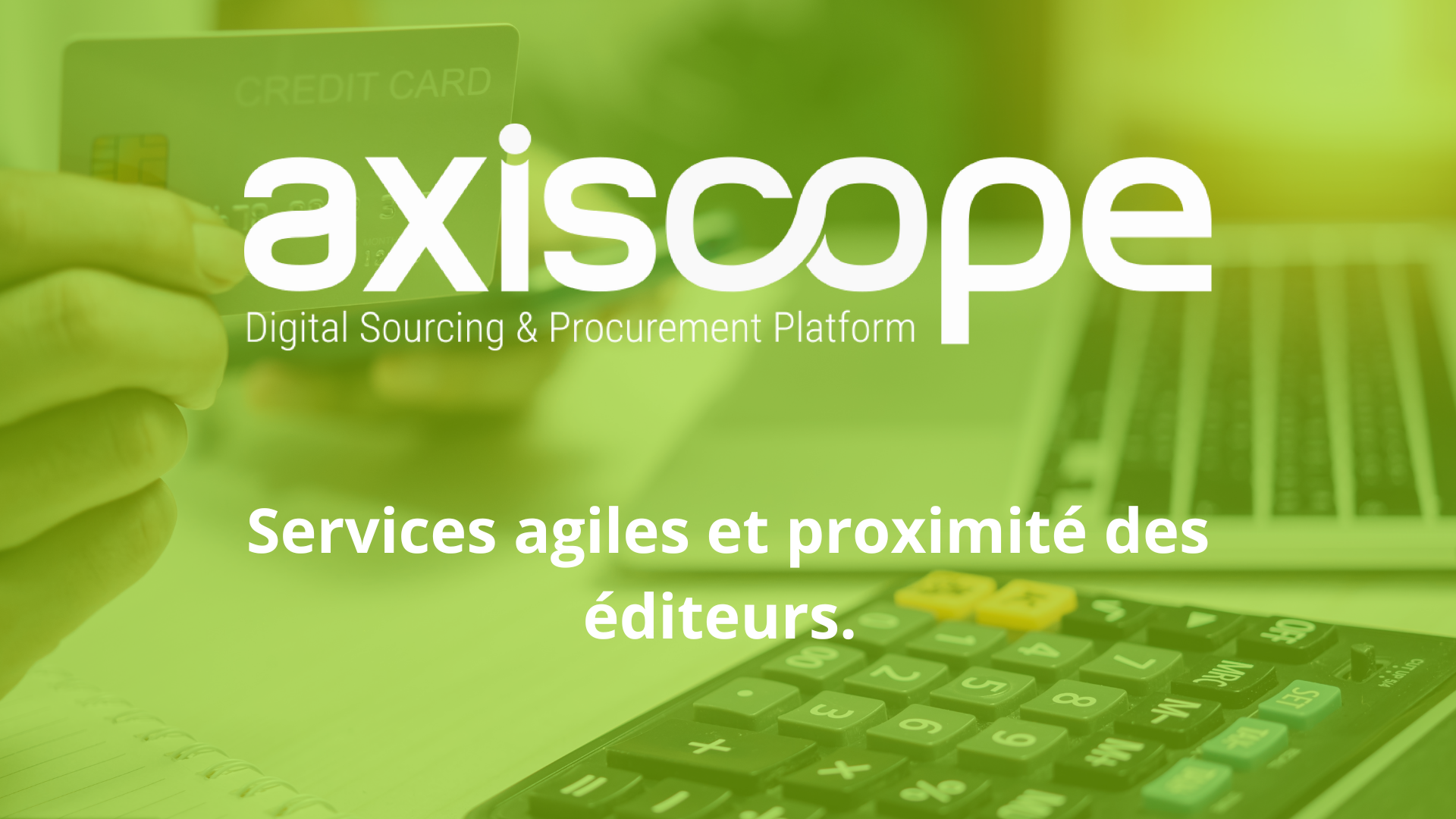 Services agiles et proximité des éditeurs.